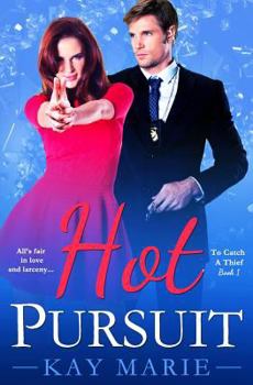 Hot Pursuit - Book #1 of the To Catch a Thief