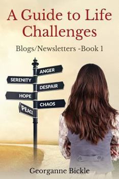 Paperback A Guide for Life Challenges: Blogs/Newsletters - Book 1 Book