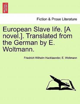 Paperback European Slave Life. [A Novel.]. Translated from the German by E. Woltmann. Vol. III. Book