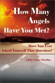 How Many Angels Have You Met: Have You Ever Asked Yourself That Question