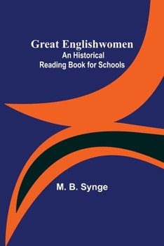 Paperback Great Englishwomen: An Historical Reading Book for Schools Book