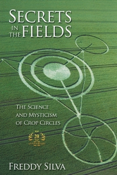Paperback Secrets In The Fields: The Science And Mysticism Of Crop Circles. 20th anniversary edition Book