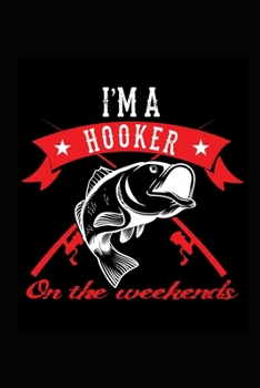 2020 Weekly Planner Fishing Theme Fishing Hooker 134 Pages: 2020 Planners Calendars Organizers Datebooks Appointment Books Agendas