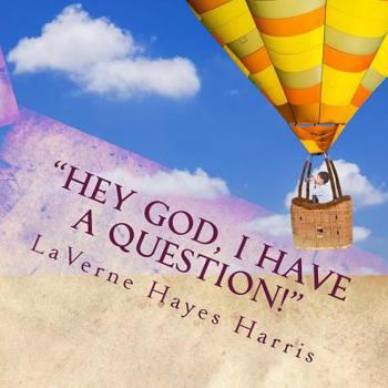 Paperback "Hey God, I Have A Question!": Questions Children Would Ask God Book