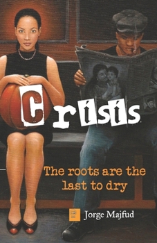 Paperback Crisis: The roots are the last to dry Book