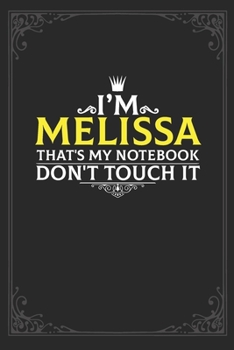 Paperback I'm Melissa that's my notebook don't touch it: Lined notebook / Journal Gift, 121 pages Soft Cover, Matte finish / best gift for Melissa Book