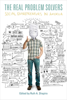 Paperback The Real Problem Solvers: Social Entrepreneurs in America Book