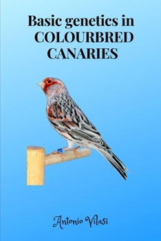 Paperback Basic genetics in COLOURBRED CANARIES Book