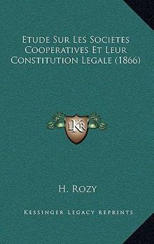 Paperback Etude Sur Les Societes Cooperatives Et Leur Constitution Legale (1866) [French] Book
