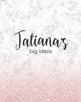 Paperback Tatiana's Big Ideas: Personalized Notebook - 8x10 Lined Women's Journal Book