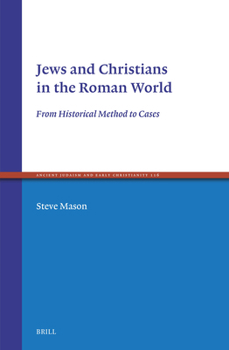 Hardcover Jews and Christians in the Roman World: From Historical Method to Cases Book