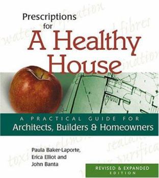 Paperback Prescriptions for a Healthy House: A Practical Guide for Architects, Builders, and Homeowners Book