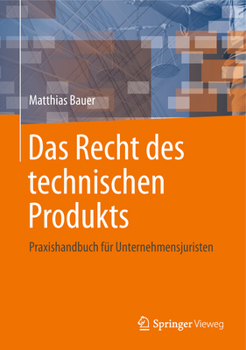 Hardcover Das Recht Des Technischen Produkts: Praxishandbuch Für Unternehmensjuristen [German] Book