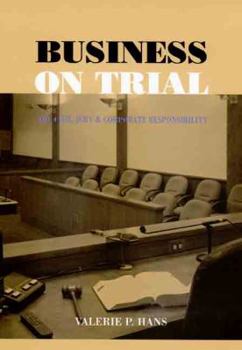 Hardcover Business on Trial: The Civil Jury and Corporate Responsibility Book