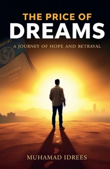 Paperback The Price of Dreams: A Journey of Hope and Betrayal Book