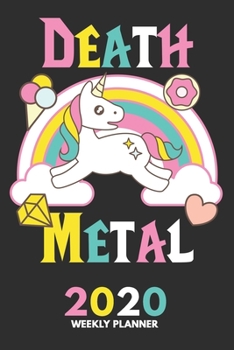 2020 Weekly Planner: Weekly Monthly Planner Calendar Appointment Book For 2020 6" x 9" - Death Metal Unicorn Music Edition (2020 Weekly Planners)