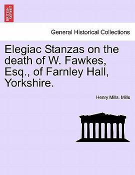 Paperback Elegiac Stanzas on the Death of W. Fawkes, Esq., of Farnley Hall, Yorkshire. Book