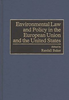 Hardcover Environmental Law and Policy in the European Union and the United States Book