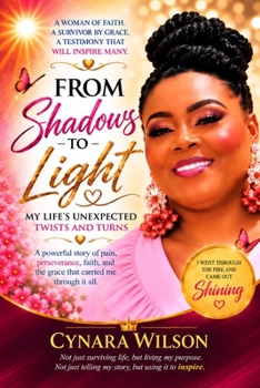From Shadows to Light: My Life's Unexpected Twists and Turns