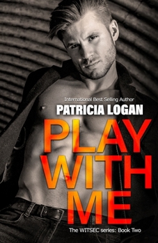 Play with Me - Book #2 of the WITSEC