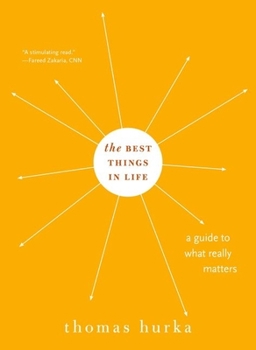 Paperback The Best Things in Life: A Guide to What Really Matters Book