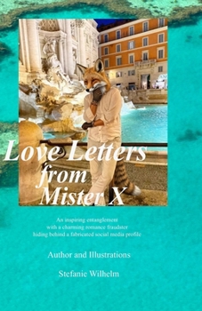 Love letters from Mr. X: An enchanting entanglement with a love scammer from a fake social media account