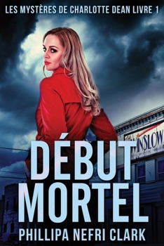 Début Mortel (Les Mystères de Charlotte Dean)