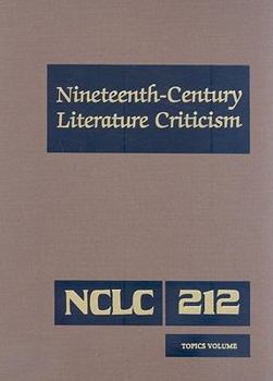 Hardcover Nineteenth-Century Literature Criticism: Excerpts from Criticism of the Works of Nineteenth-Century Novelists, Poets, Playwrights, Short-Story Writers Book