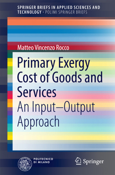 Paperback Primary Exergy Cost of Goods and Services: An Input - Output Approach Book