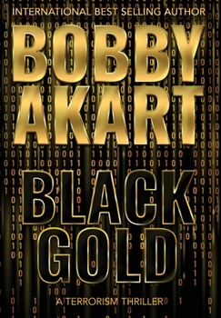 Hardcover Black Gold: A Terrorism Thriller Book
