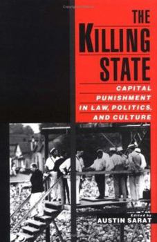 Hardcover The Killing State: Capital Punishment in Law, Politics, and Culture Book