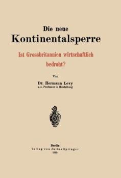 Paperback Die Neue Kontinentalsperre: Ist Grossbritannien Wirtschaftlich Bedroht? [German] Book