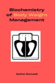 Paperback Biochemistry of Body Weight Management Book