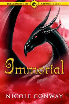 Immortal - Book #4 of the Dragonrider Chronicles