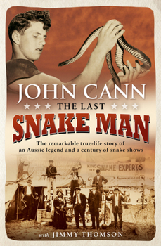 Paperback Last Snake Man: The Remarkable Real-Life Story of an Aussie Legend and a Century of Snake Shows Book