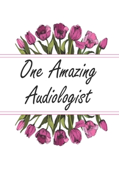 Paperback One Amazing Audiologist: Weekly Planner For Audiologist 12 Month Floral Calendar Schedule Agenda Organizer Book