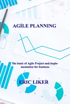Paperback Agile Planning: The basic of Agile Project and implementation for business. Book