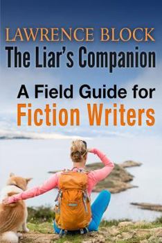 Paperback The Liar's Companion: A Field Guide for Fiction Writers Book