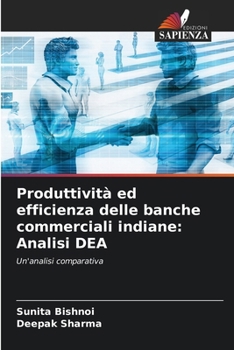 Paperback Produttività ed efficienza delle banche commerciali indiane: Analisi DEA [Italian] Book