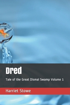 Paperback Dred: Tale of the Great Dismal Swamp Volume 1 Book