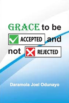 Paperback Grace to Be Accepted and Not Rejected Book