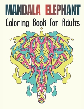 Paperback Elephant Mandala Coloring Book For Adults: A Perfect Mandala Elephant Coloring Book For Meditation, stress Relief And Relaxation Vol-1 Book