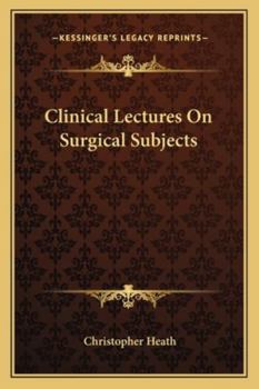 Paperback Clinical Lectures On Surgical Subjects Book