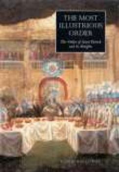 Hardcover The Most Illustrious Order: The Order of St. Patrick & its Knights Book