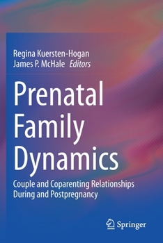 Paperback Prenatal Family Dynamics: Couple and Coparenting Relationships During and Postpregnancy Book