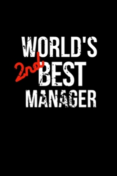 Paperback World's 2nd Best Manager: Coworker Notebook, Sarcastic Humor. Funny Home Office Journal. Gag Gift for the Second Best. Book