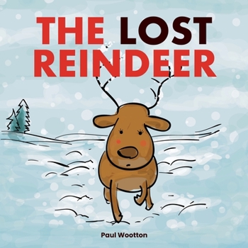 The Lost Reindeer: A beautiful picture book for preschool children featuring Santa and a thrilling adventure in the snow