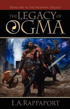 Hardcover The Legacy of Ogma: Book One in the Weapons Trilogy Book