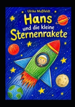 Hans und die kleine Sternenrakete (German Edition)