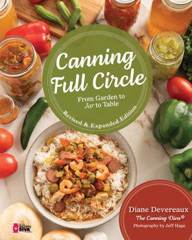 Canning Full Circle: From Garden to Jar... book by Diane Deveraux
